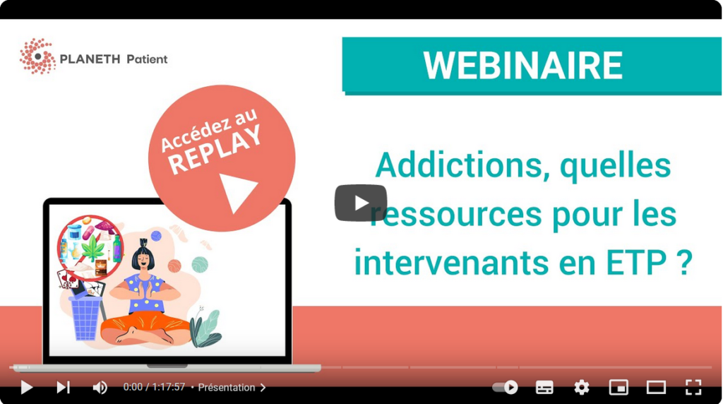 Replay du webinaire « Addictions, quelles ressources pour les intervenants en ETP » ? Replay du webinaire « Addictions, quelles ressources pour les intervenants en ETP » ?