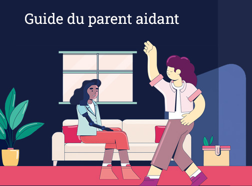 Parents aidants : un guide pour vous accompagner au quotidien
